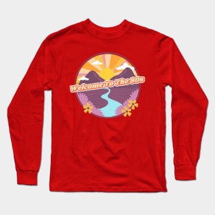 Welcome To The 80s. Retro T-Shirt Long Sleeve T-Shirt